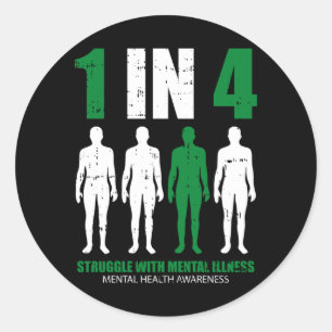 1 In 4 Struggle With Mental Illness Mental Health Classic Round Sticker