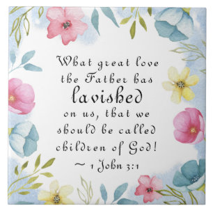 1 John 3:1 Great love the Father lavished on us Ceramic Tile