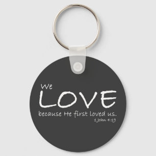 1 John 4:19 Keychain