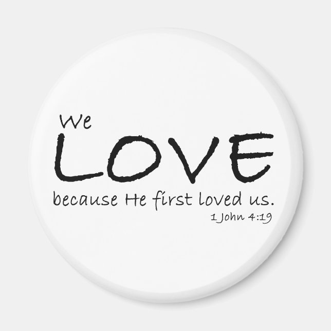 1 John 4:19 Magnet (Front)