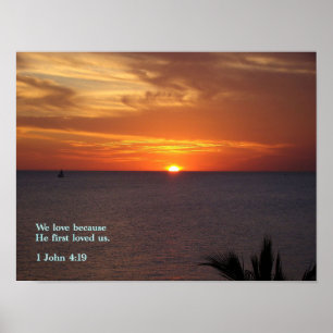 1 John 4:19 Sunrise Poster