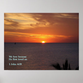 1 John 4:19 Sunrise Poster