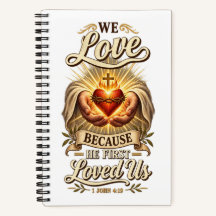 1 JOHN 4:19 We Love Notebook