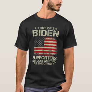 1 Out Of 3 Biden Supporters Are As Stupid As The O T-Shirt