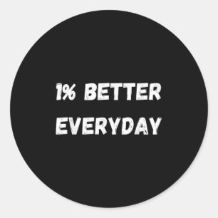 1% Percent Better Every Day - Growth Motivation Mi Classic Round Sticker