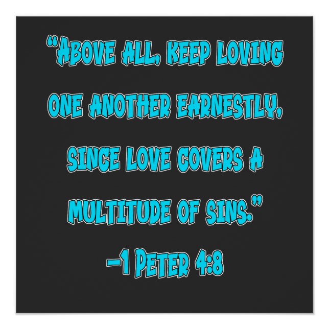 1 Peter 4:8 Keep Loving One Another Poster (Front)