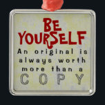 1 SIDED / BE YOURSELF ~ Ornament #435<br><div class="desc">Merry Christmas and a Happy New Year! SATISFACTION GUARANTEED OR MONEY BACK! Change background to any colour, size, paper or shape on most designs and products. You can position the art any where. Add your name and / or favourite phrase. Give as a gift to yourself or loved one! Great...</div>