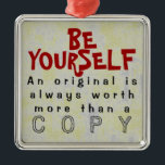 1 SIDED / BE YOURSELF ~ Ornament #435<br><div class="desc">Merry Christmas and a Happy New Year! SATISFACTION GUARANTEED OR MONEY BACK! Change background to any colour, size, paper or shape on most designs and products. You can position the art any where. Add your name and / or favourite phrase. Give as a gift to yourself or loved one! Great...</div>