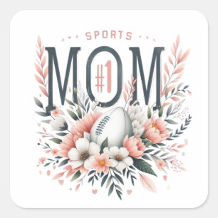 1 Sports Mom – Football & Flowers Mother’s Day Des Square Sticker