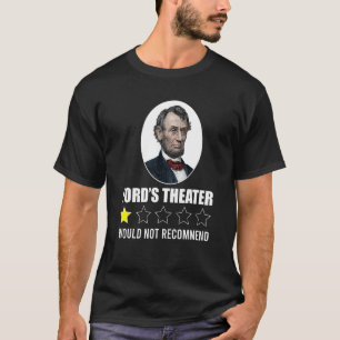 1-Star Abraham Lincoln Ford's Theatre Would Not Re T-Shirt