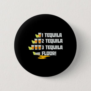 1 Tequila 2 Tequila 3 Tequila Floor Cinco De Mayo  6 Cm Round Badge