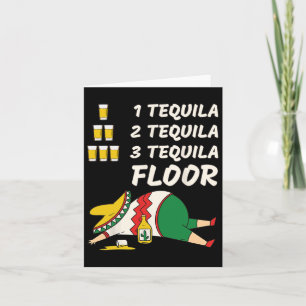 1 Tequila 2 Tequila 3 Tequila Floor - Funny Party Card