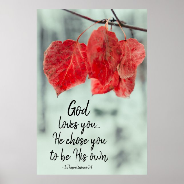 1 Thessalonians 1:4 God loves you...He chose you, Poster (Front)