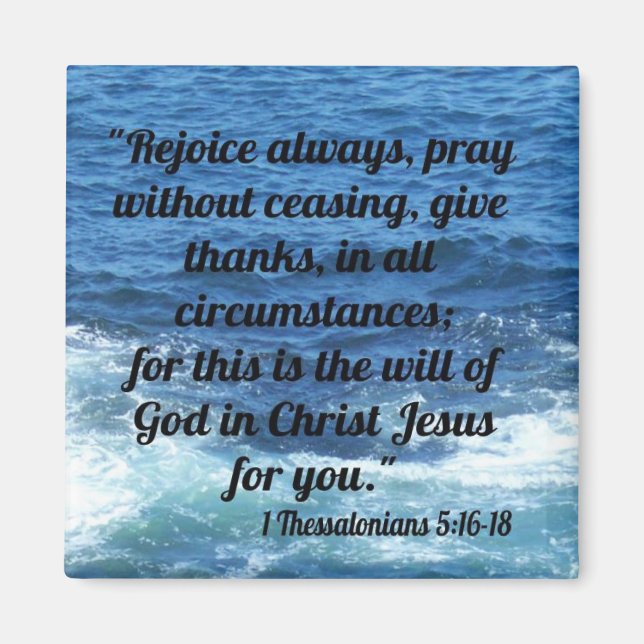 1 Thessalonians 5:16-18 Magnet (Front)