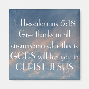 1 Thessalonians 5:18 Give thanks Magnet