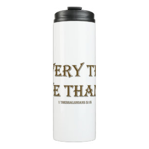1 Thessalonians 5:18 Thermal Tumbler