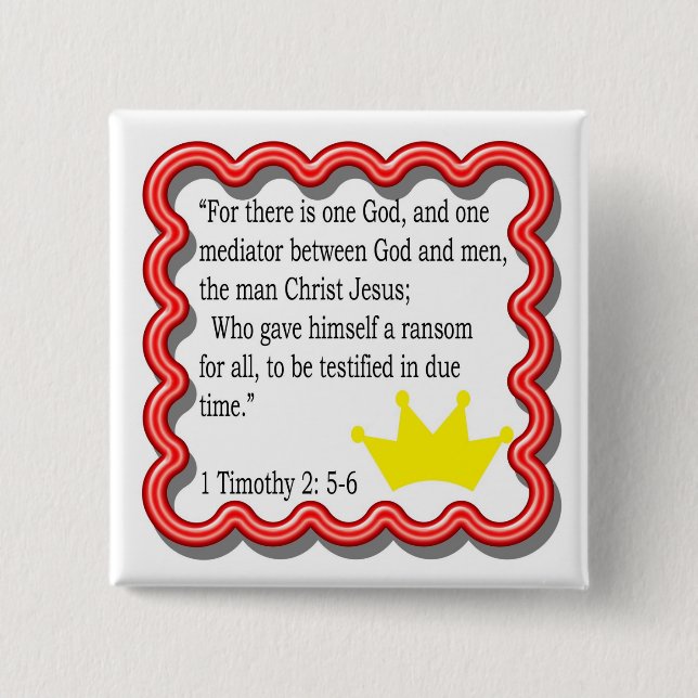 1 Timothy 2: 5- 6 frame with crown button (Front)