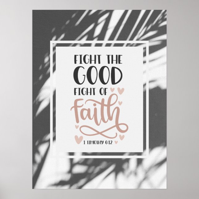 1 Timothy 6:12 Fight the Good Fight of Faith  Poster (Front)