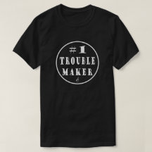 #1 Trouble Maker