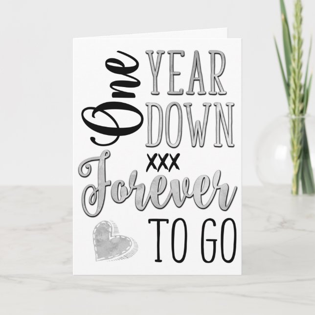1 Year Anniversary, One Year Down Forever To Go Card (Front)