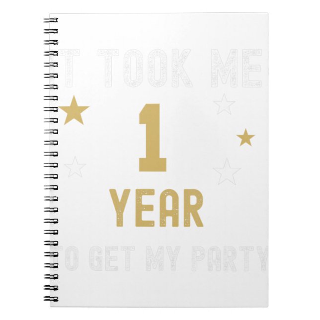 1 Year It Took Me My Party Birthday Anniversary  Notebook (Front)