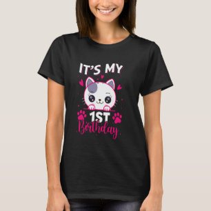 1 Year Old Girl Birthday Cat For Girl Its My 1st B T-Shirt