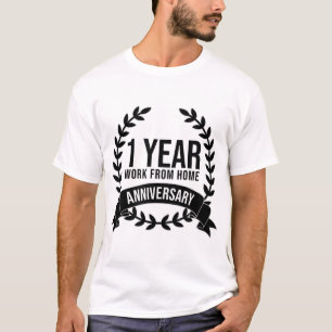 1 Year Work From Home Anniversary Home Office T-Shirt