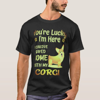 1 You Are Lucky Corgi T-Shirt