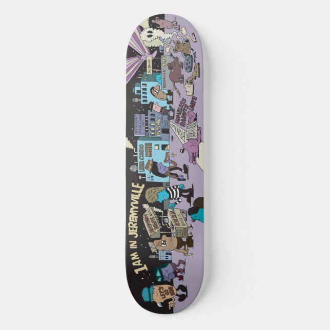 1am in Jeremyville Skateboard (Front)