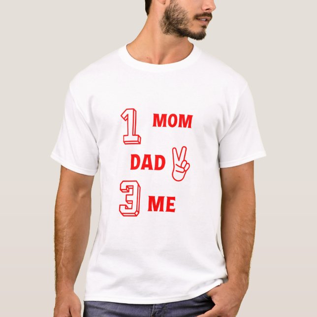 1MoM 2dAd 3mE T-Shirt (Front)