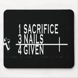 1SACRIFICE + 3 NAILS = 4GIVEN CHRISTIAN JESUS MOUSE PAD