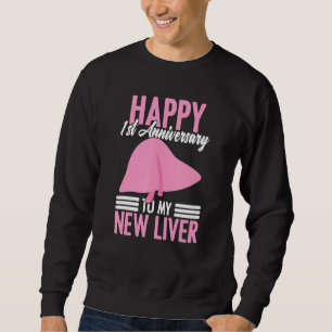 1st Anniversary Liver Transplant Recipient Survivo Sweatshirt