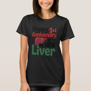 1st Anniversary Liver Transplant Survivor T-Shirt