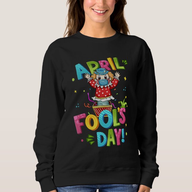 1st April Fool's Day  Joke Pranks For Kids Boys Sweatshirt (Front)