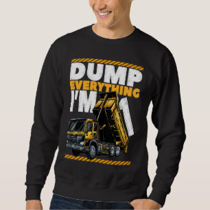 1st Birthday Construction Truck Dump Everything I' Sweatshirt