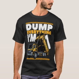 1st Birthday Construction Truck Dump Everything I' T-Shirt