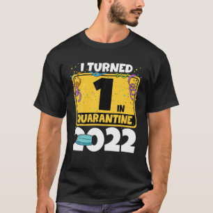 1St Birthday I Turned 1 In Quarantine 2022 T-Shirt