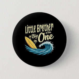1st Birthday Surfer Lil Brother Of The Big One 6 Cm Round Badge