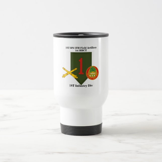 1st Bn 5th Field Artillery 1st Inf Travel Mug (Center)