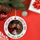 1st Christmas as a Family of 3 Custom Photo & Text Ceramic Ornament<br><div class="desc">Celebrate the joy of your first Christmas as a family of three with this adorable personalised custom photo and text family ornament! Featuring a spot for your own photo and custom text. This ornament is the perfect keepsake for new parents.This heartwarming ornament will be a special keepsake for years to...</div>