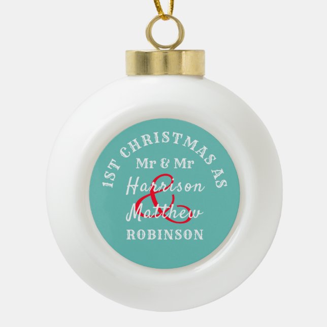 1st Christmas As Mr & Mr Ceramic Ball Christmas Ornament (Front)
