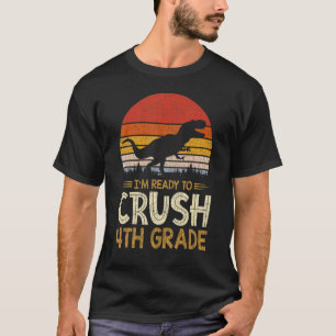 1st Day Of 4th Grade Im Ready To Crush Dinosaur Bo T-Shirt