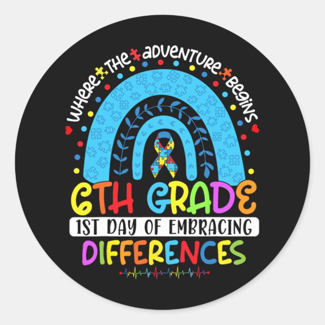 1st Day Of Embracing Differences 6th Grade Autism  Classic Round Sticker (Front)