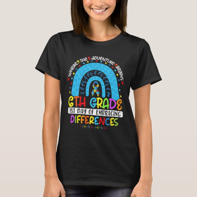 1st Day Of Embracing Differences 6th Grade Autism  T-Shirt (Front)