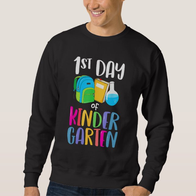 1st Day Of Kindergarten Back To School First Teach Sweatshirt (Front)