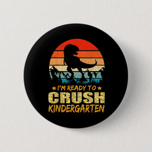1st Day Of Kindergarten I'm Ready To Crush Dinosau 6 Cm Round Badge