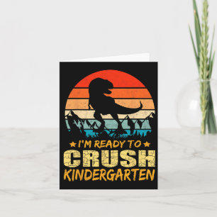1st Day Of Kindergarten I'm Ready To Crush Dinosau Card