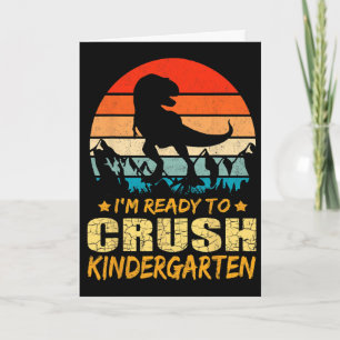 1st Day Of Kindergarten I'm Ready To Crush Dinosau Card