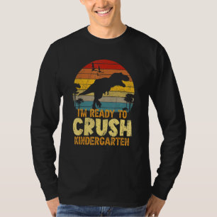1st Day Of Kindergarten I'm Ready To Crush Dinosau T-Shirt