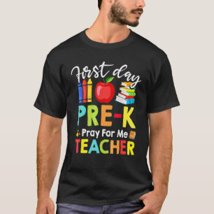1st Day Of Pre-K Pray For My Teacher Back To Schoo T-Shirt